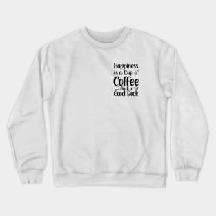 Happiness is a cup of coffee Crewneck Sweatshirt